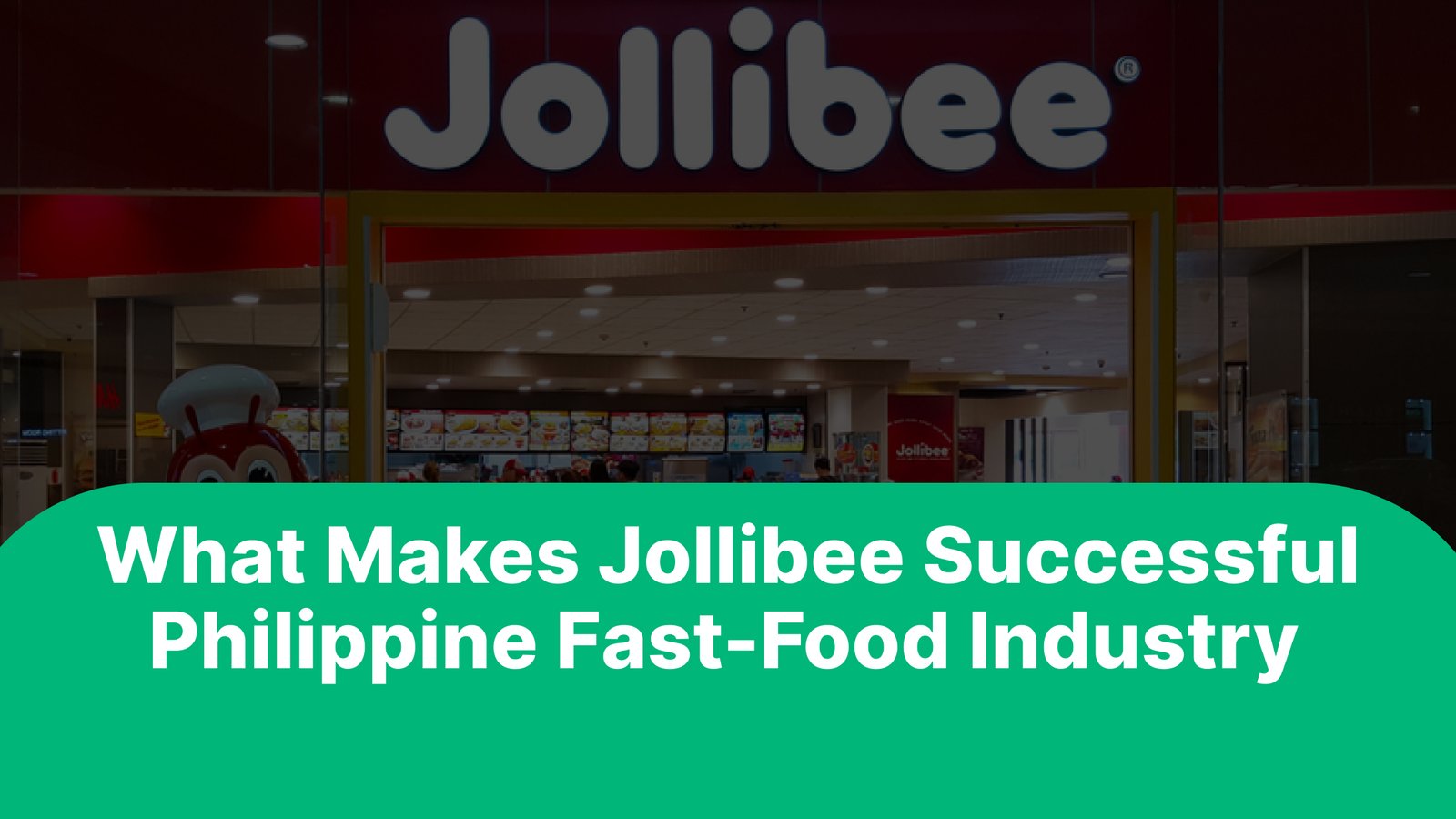 Philippine Fast-Food Industry-What Makes Jollibee Successful